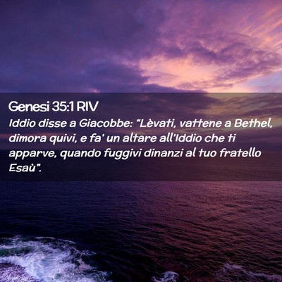 Picture 02 - Genesi 35:1 RIV - Iddio disse a Giacobbe: “Lèvati, vattene a - Bible Verse Picture
