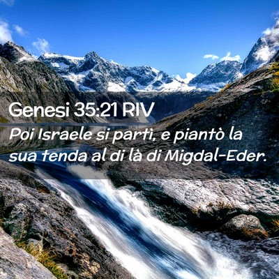 Picture 02 - Genesi 35:21 RIV - Poi Israele si partì, e piantò la sua tenda al - Bible Verse Picture