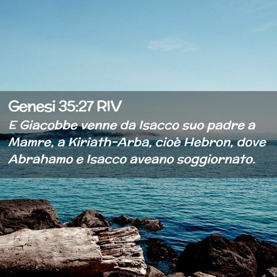 Picture 02 - Genesi 35:27 RIV - E Giacobbe venne da Isacco suo padre a Mamre, a - Bible Verse Picture