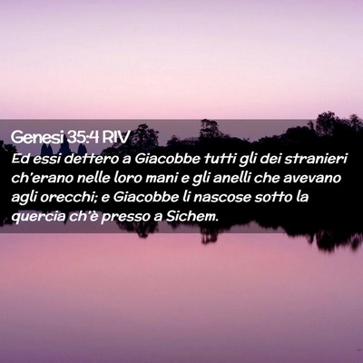 Picture 02 - Genesi 35:4 RIV - Ed essi dettero a Giacobbe tutti gli dei - Bible Verse Picture