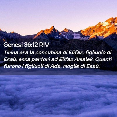 Picture 02 - Genesi 36:12 RIV - Timna era la concubina di Elifaz, figliuolo di - Bible Verse Picture