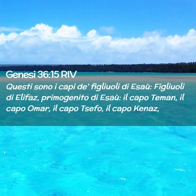 Picture 02 - Genesi 36:15 RIV - Questi sono i capi de’ figliuoli di Esaù: - Bible Verse Picture