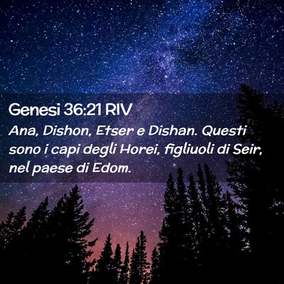 Picture 02 - Genesi 36:21 RIV - Ana, Dishon, Etser e Dishan. Questi sono i capi - Bible Verse Picture