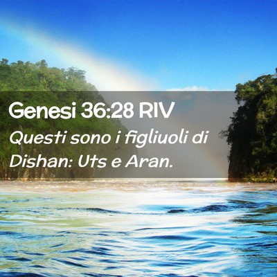 Picture 02 - Genesi 36:28 RIV - Questi sono i figliuoli di Dishan: Uts e - Bible Verse Picture