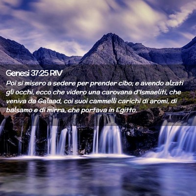 Picture 02 - Genesi 37:25 RIV - Poi si misero a sedere per prender cibo; e avendo - Bible Verse Picture