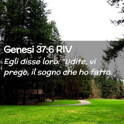Picture 02 - Genesi 37:6 RIV - Egli disse loro: “Udite, vi prego, il sogno che - Bible Verse Picture
