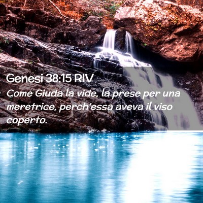 Picture 02 - Genesi 38:15 RIV - Come Giuda la vide, la prese per una meretrice, - Bible Verse Picture