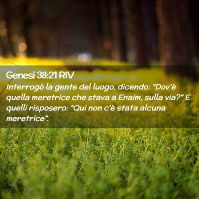 Picture 02 - Genesi 38:21 RIV - Interrogò la gente del luogo, dicendo: - Bible Verse Picture