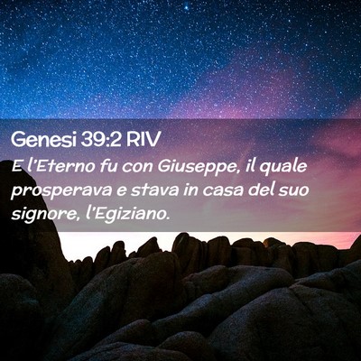 Picture 02 - Genesi 39:2 RIV - E l’Eterno fu con Giuseppe, il quale prosperava - Bible Verse Picture