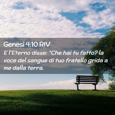 Picture 02 - Genesi 4:10 RIV - E l’Eterno disse: “Che hai tu fatto? la voce - Bible Verse Picture