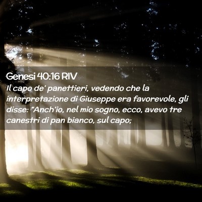 Picture 02 - Genesi 40:16 RIV - Il capo de’ panettieri, vedendo che la - Bible Verse Picture
