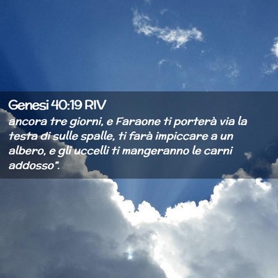 Picture 02 - Genesi 40:19 RIV - ancora tre giorni, e Faraone ti porterà via la - Bible Verse Picture