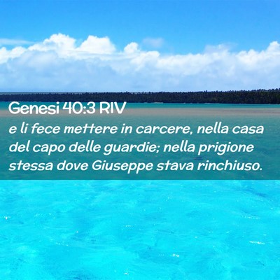 Picture 02 - Genesi 40:3 RIV - e li fece mettere in carcere, nella casa del capo - Bible Verse Picture