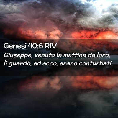 Picture 02 - Genesi 40:6 RIV - Giuseppe, venuto la mattina da loro, li guardò, - Bible Verse Picture