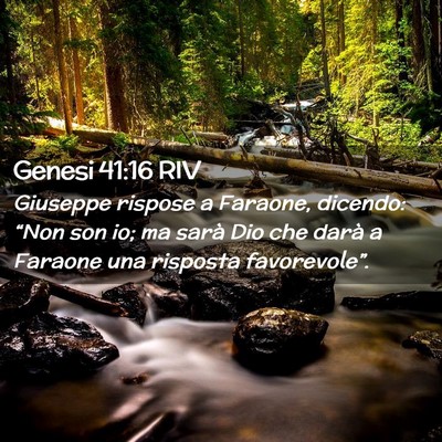 Picture 02 - Genesi 41:16 RIV - Giuseppe rispose a Faraone, dicendo: “Non son - Bible Verse Picture