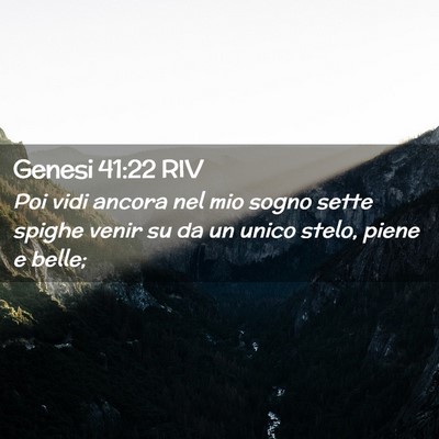 Picture 02 - Genesi 41:22 RIV - Poi vidi ancora nel mio sogno sette spighe venir - Bible Verse Picture