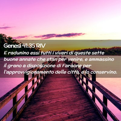 Picture 02 - Genesi 41:35 RIV - E radunino essi tutti i viveri di queste sette - Bible Verse Picture