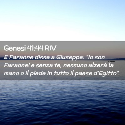 Picture 02 - Genesi 41:44 RIV - E Faraone disse a Giuseppe: “Io son Faraone! e - Bible Verse Picture