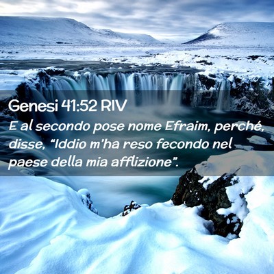 Picture 02 - Genesi 41:52 RIV - E al secondo pose nome Efraim, perché, disse, - Bible Verse Picture