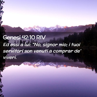 Picture 02 - Genesi 42:10 RIV - Ed essi a lui: “No, signor mio; i tuoi - Bible Verse Picture