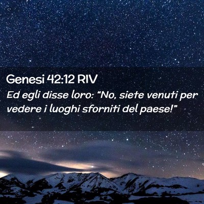 Picture 02 - Genesi 42:12 RIV - Ed egli disse loro: “No, siete venuti per - Bible Verse Picture