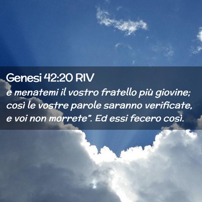 Picture 02 - Genesi 42:20 RIV - e menatemi il vostro fratello più giovine; così - Bible Verse Picture