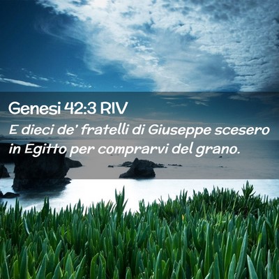 Picture 02 - Genesi 42:3 RIV - E dieci de’ fratelli di Giuseppe scesero in - Bible Verse Picture
