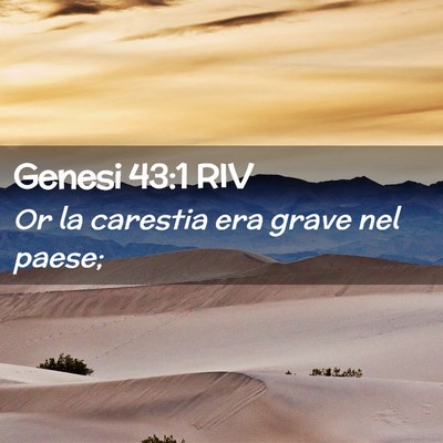 Picture 02 - Genesi 43:1 RIV - Or la carestia era grave nel - Bible Verse Picture