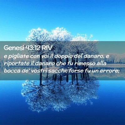 Picture 02 - Genesi 43:12 RIV - e pigliate con voi il doppio del danaro, e - Bible Verse Picture