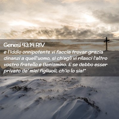 Picture 02 - Genesi 43:14 RIV - e l’Iddio onnipotente vi faccia trovar grazia - Bible Verse Picture