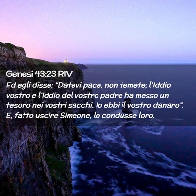 Picture 02 - Genesi 43:23 RIV - Ed egli disse: “Datevi pace, non temete; - Bible Verse Picture