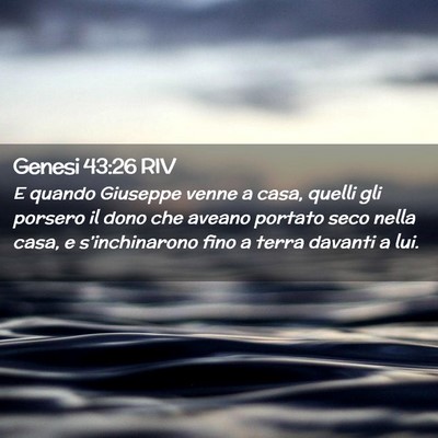 Picture 02 - Genesi 43:26 RIV - E quando Giuseppe venne a casa, quelli gli - Bible Verse Picture