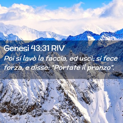 Picture 02 - Genesi 43:31 RIV - Poi si lavò la faccia, ed uscì; si fece forza, - Bible Verse Picture