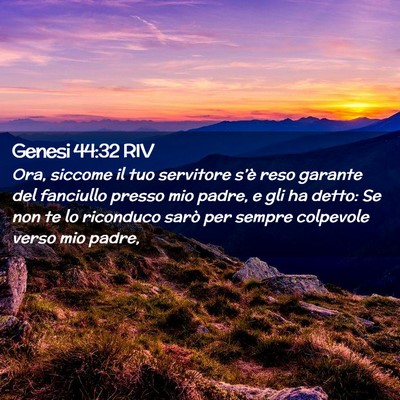 Picture 02 - Genesi 44:32 RIV - Ora, siccome il tuo servitore s’è reso garante - Bible Verse Picture