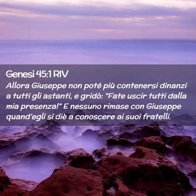 Picture 02 - Genesi 45:1 RIV - Allora Giuseppe non poté più contenersi dinanzi - Bible Verse Picture