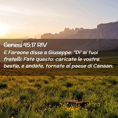 Picture 02 - Genesi 45:17 RIV - E Faraone disse a Giuseppe: “Di’ ai tuoi - Bible Verse Picture