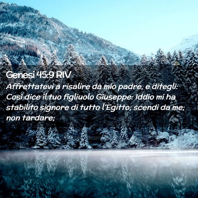 Picture 02 - Genesi 45:9 RIV - Affrettatevi a risalire da mio padre, e ditegli: - Bible Verse Picture