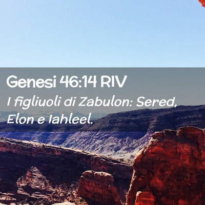 Picture 02 - Genesi 46:14 RIV - I figliuoli di Zabulon: Sered, Elon e - Bible Verse Picture