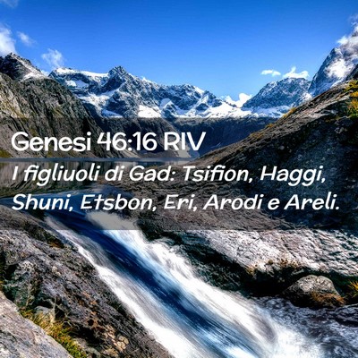 Picture 02 - Genesi 46:16 RIV - I figliuoli di Gad: Tsifion, Haggi, Shuni, - Bible Verse Picture