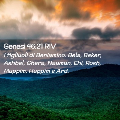 Picture 02 - Genesi 46:21 RIV - I figliuoli di Beniamino: Bela, Beker, Ashbel, - Bible Verse Picture