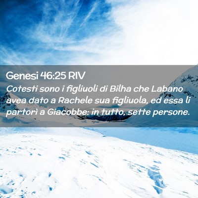 Picture 02 - Genesi 46:25 RIV - Cotesti sono i figliuoli di Bilha che Labano avea - Bible Verse Picture