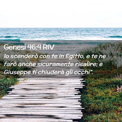Picture 02 - Genesi 46:4 RIV - Io scenderò con te in Egitto, e te ne farò - Bible Verse Picture