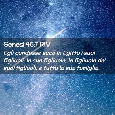 Picture 02 - Genesi 46:7 RIV - Egli condusse seco in Egitto i suoi figliuoli, le - Bible Verse Picture