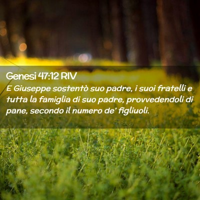Picture 02 - Genesi 47:12 RIV - E Giuseppe sostentò suo padre, i suoi fratelli e - Bible Verse Picture