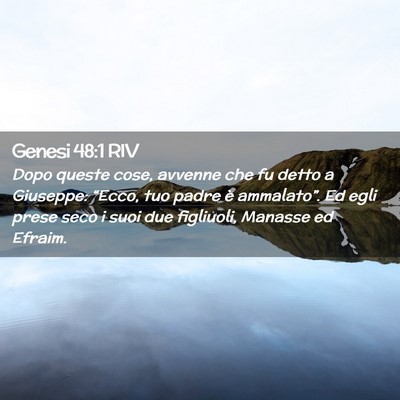 Picture 02 - Genesi 48:1 RIV - Dopo queste cose, avvenne che fu detto a - Bible Verse Picture