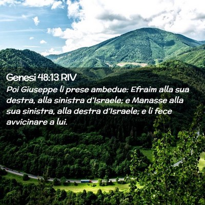 Picture 02 - Genesi 48:13 RIV - Poi Giuseppe li prese ambedue: Efraim alla sua - Bible Verse Picture