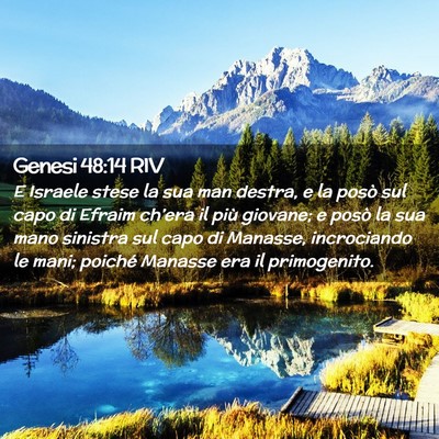 Picture 02 - Genesi 48:14 RIV - E Israele stese la sua man destra, e la posò sul - Bible Verse Picture