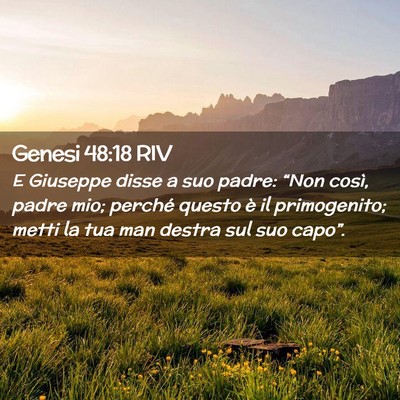 Picture 02 - Genesi 48:18 RIV - E Giuseppe disse a suo padre: “Non così, padre - Bible Verse Picture