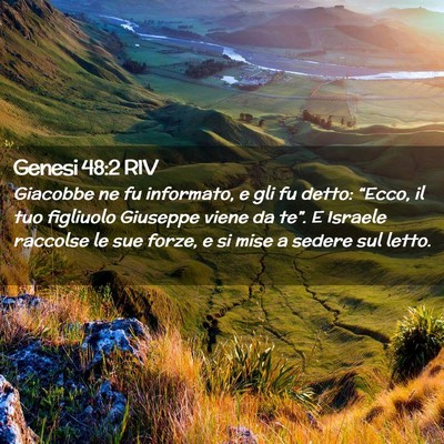 Picture 02 - Genesi 48:2 RIV - Giacobbe ne fu informato, e gli fu detto: - Bible Verse Picture