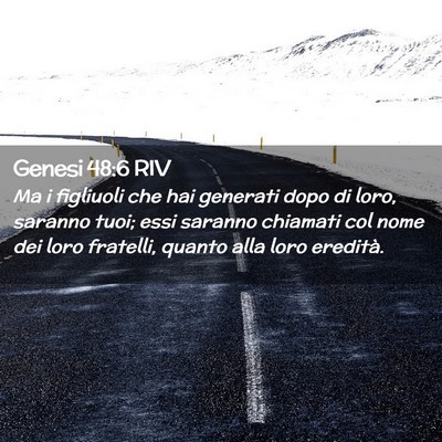 Picture 02 - Genesi 48:6 RIV - Ma i figliuoli che hai generati dopo di loro, - Bible Verse Picture